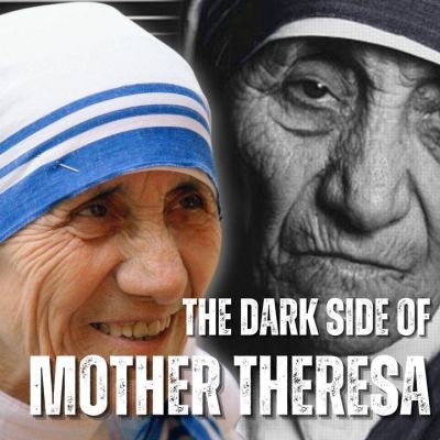 The Dark Truth of Mother Teresa